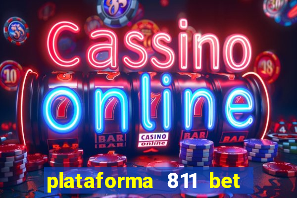 plataforma 811 bet é confiável